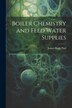 Boiler Chemistry and Feed Water Supplies by James Hugh Paul, Paperback | Indigo Chapters