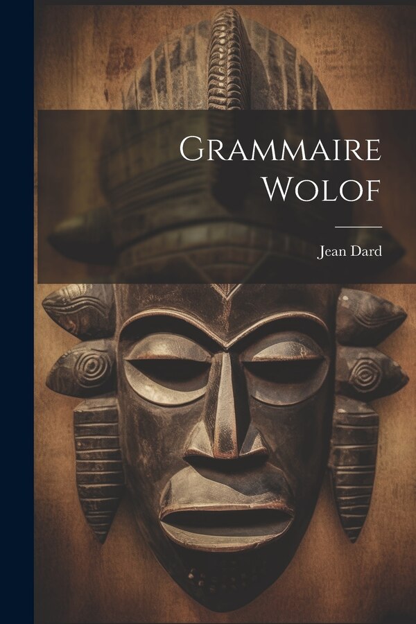 Grammaire Wolof by Jean Dard, Paperback | Indigo Chapters