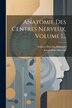 Anatomie Des Centres Nerveux Volume 1. by Joseph Jules Déjerine, Paperback | Indigo Chapters