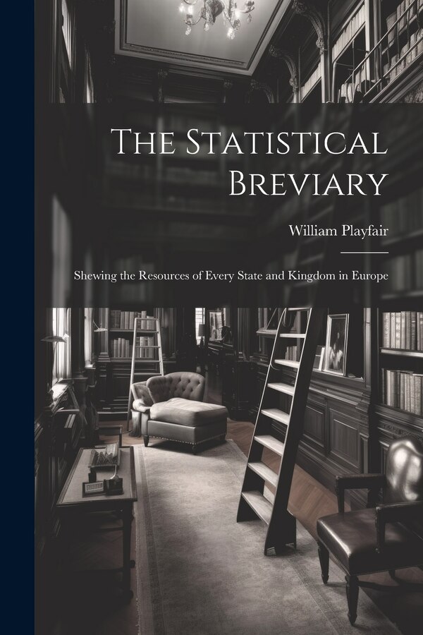 The Statistical Breviary by William Playfair, Paperback | Indigo Chapters