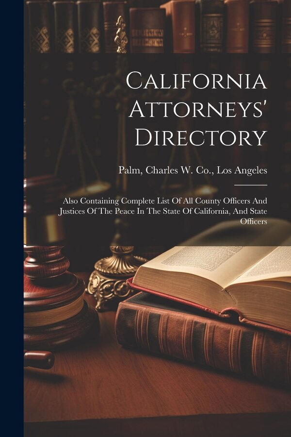 California Attorneys' Directory by Charles W Co Los Angeles Palm, Paperback | Indigo Chapters