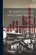 Business Cycles and Long Waves by John Sterman, Paperback | Indigo Chapters