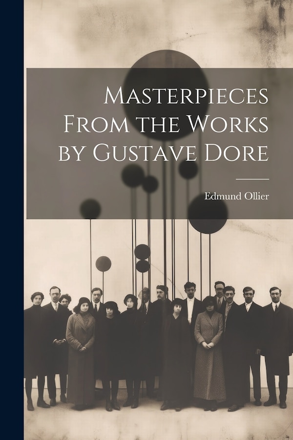 Masterpieces From the Works by Gustave Dore by Edmund Ollier, Paperback | Indigo Chapters