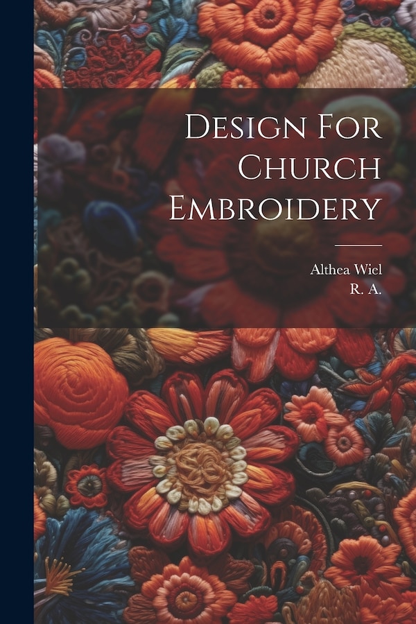 Design For Church Embroidery by R A, Paperback | Indigo Chapters