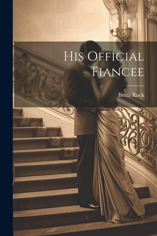 His Official Fiancee by Berta Ruck, Paperback | Indigo Chapters