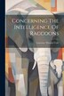 Concerning The Intelligence Of Raccoons by Lawrence Wooster Cole, Paperback | Indigo Chapters