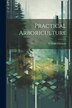 Practical Arboriculture by William Gilchrist, Paperback | Indigo Chapters