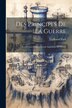 Des Principes De La Guerre by Ferdinand Foch, Paperback | Indigo Chapters