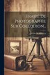 Traité De Photographie Sur Collodion. by D van Monckhoven, Paperback | Indigo Chapters