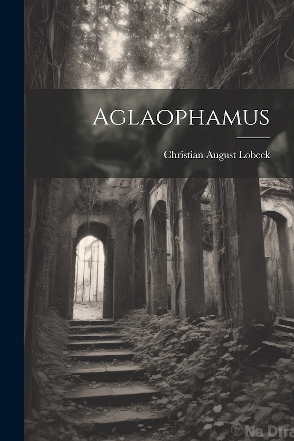 Aglaophamus by Christian August Lobeck, Paperback | Indigo Chapters