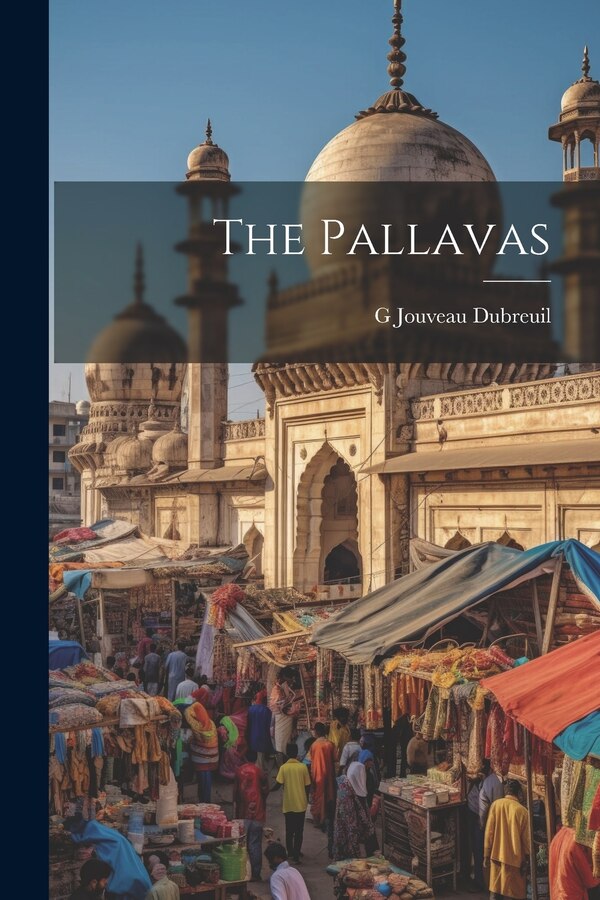 The Pallavas by G Jouveau Dubreuil, Paperback | Indigo Chapters