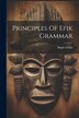 Principles Of Efik Grammar by Hugh Goldie, Paperback | Indigo Chapters