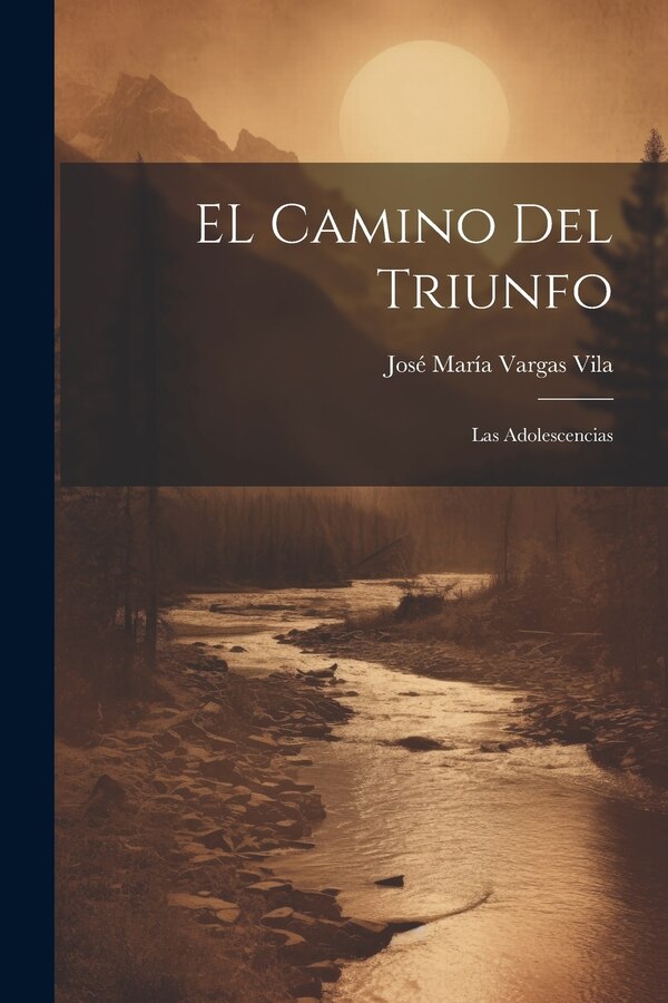 EL camino del triunfo by José María Vargas Vila, Paperback | Indigo Chapters