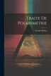 Traite de Polarimetrie by Georges Bruhat, Paperback | Indigo Chapters