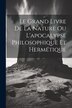 Le Grand Livre De La Nature Ou L'apocalypse Philosophique Et Hermétique by Anonymous, Paperback | Indigo Chapters