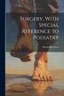 Surgery With Special Reference to Podiatry by Maximilian Stern, Paperback | Indigo Chapters