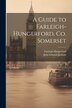 A Guide to Farleigh-Hungerford Co. Somerset by John Edward Jackson, Paperback | Indigo Chapters