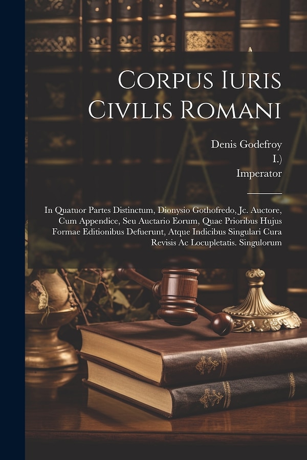 Corpus Iuris Civilis Romani by Denis Charles Godefroy-Menilglaise, Paperback | Indigo Chapters