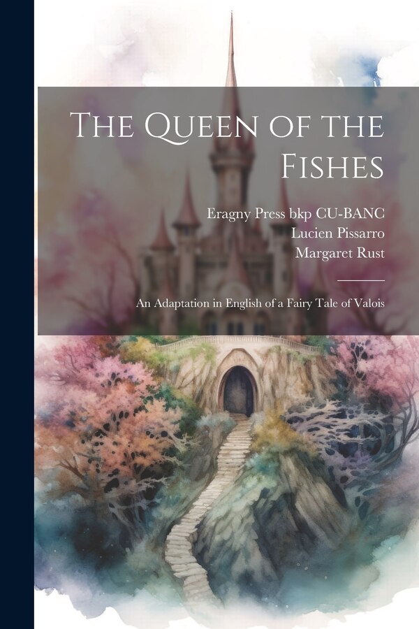 The Queen of the Fishes by Eragny Press Bkp Cu-banc, Paperback | Indigo Chapters