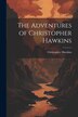 The Adventures of Christopher Hawkins, Paperback | Indigo Chapters