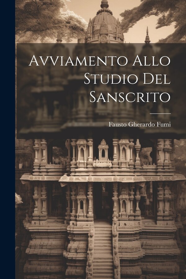 Avviamento Allo Studio Del Sanscrito by Fausto Gherardo Fumi, Paperback | Indigo Chapters