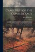 Camp Fires of the Confederacy by Benjamin La Bree, Paperback | Indigo Chapters