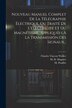 Nouveau Manuel Complet De La Télégraphie Électrique Ou Traité De L'électricité Et Du Magnétisme Appliquées À La Transmission Des | Indigo Chapters