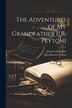 The Adventures of My Grandfather [J.R. Peyton] by John Lewis Peyton, Paperback | Indigo Chapters