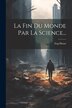 La Fin Du Monde Par La Science. by Eug Huzar, Paperback | Indigo Chapters