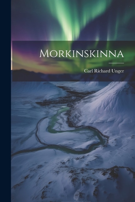 Morkinskinna by Carl Richard Unger, Paperback | Indigo Chapters