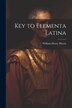 Key to Elementa Latina by William Henry Morris, Paperback | Indigo Chapters
