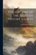 Publications of the Scottish History Society, Paperback | Indigo Chapters