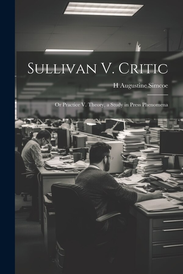 Sullivan V. Critic by H Augustine Simcoe, Paperback | Indigo Chapters