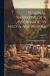 Personal Narrative Of A Pilgrimage To Mecca And Medina; Volume 2 by Sir Richard Francis Burton, Paperback | Indigo Chapters