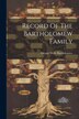 Record Of The Bartholomew Family by George Wells Bartholomew, Paperback | Indigo Chapters