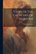 Views Of The Churches Of Norfolk by Robert Ladbrooke, Paperback | Indigo Chapters