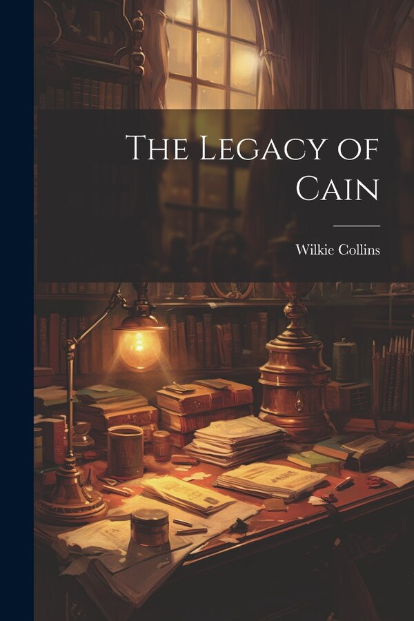The Legacy of Cain by Wilkie Collins, Paperback | Indigo Chapters
