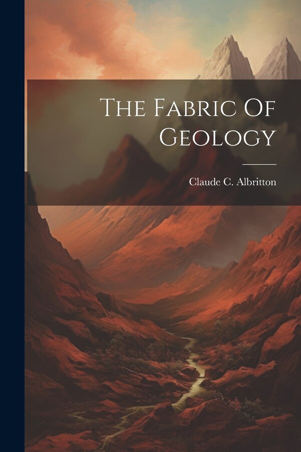 The Fabric Of Geology by Claude C Albritton, Paperback | Indigo Chapters