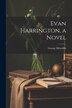 Evan Harrington a Novel by Meredith George, Paperback | Indigo Chapters