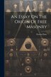 An Essay On The Origin Of Free Masonry by Thomas Paine, Paperback | Indigo Chapters