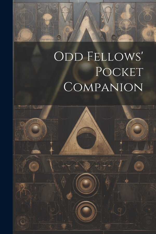 Odd Fellows' Pocket Companion by Anonymous, Paperback | Indigo Chapters