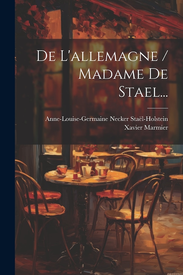 De L'allemagne / Madame De Stael. by Xavier Marmier, Paperback | Indigo Chapters