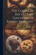 The Complete Biscuit and Gingerbread Baker's Assistant by George Read, Paperback | Indigo Chapters