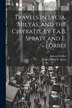 Travels in Lycia Milyas and the Cibyratis by T.a.B. Spratt and E. Forbes by Edward Forbes, Paperback | Indigo Chapters