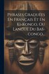 Phrases Graduées En Français Et En Ki-kongo Ou Langue Du Bas-congo. by Anonymous