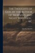 The Thoughts of God by the Author of 'morning and Night Watchesl ' &c by John Ross MacDuff, Paperback | Indigo Chapters