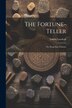 The Fortune-Teller; Or Peeps Into Futurity by Louisa Lawford, Paperback | Indigo Chapters