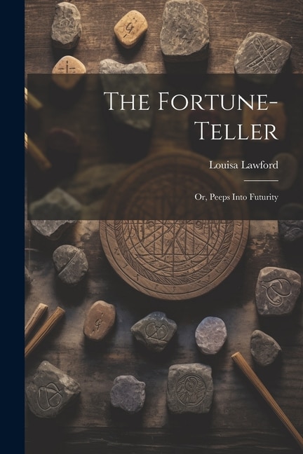 The Fortune-Teller; Or Peeps Into Futurity by Louisa Lawford, Paperback | Indigo Chapters