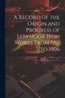 A Record of the Origin and Progress of Lowmoor Iron Works From 1791 to 1906 by Anonymous, Paperback | Indigo Chapters
