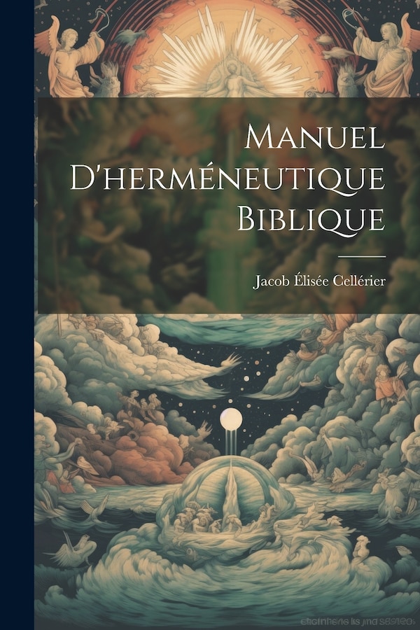Manuel D'herméneutique Biblique by Jacob Élisée Cellérier, Paperback | Indigo Chapters